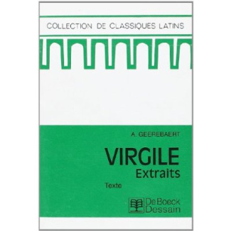 VIRGILE - EXTRAITS DES BUCOLIQUES,  DES GEORGIQUES ET DE L'ENEIDE, TEXTE DES GEORGIQUES ET DE L'ENEI