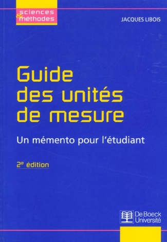 GUIDE DES UNITES DE MESURE. Un mémento pour l'étudiant, 2ème édition
