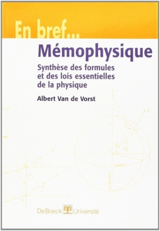MEMOPHYSIQUE. Synthèse des formules et des lois essentielles de la physique