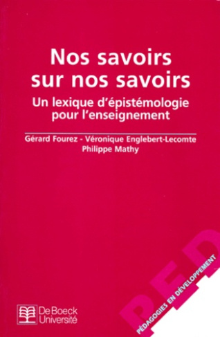 NOS SAVOIRS SUR NOS SAVOIRS. Un lexique d'épistémologie pour l'enseignement