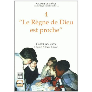LE REGNE DE DIEU EST PROCHE 4 / ELEVE