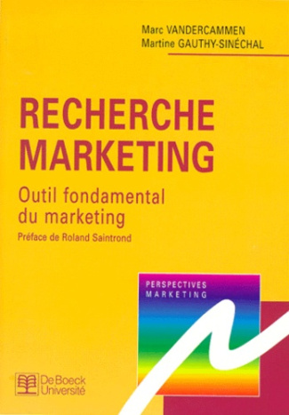 RECHERCHE MARKETING. Outil fondamental du marketing