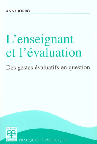 L'enseignant et l'évaluation. Des gestes évaluatifs en question