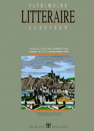 Patrimoine littéraire européen. Actes du colloque international, Namur, 26, 27 et 28 novembre 1998