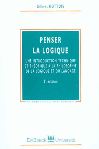 Penser la logique. Une introduction technique et théorique à la philosophie de la logique et du lan