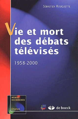 Vie et mort des débats télévisés. 1958-2000
