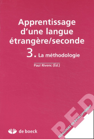 Apprentissage d'une langue étrangère/seconde. Tome 3, La méthodologie