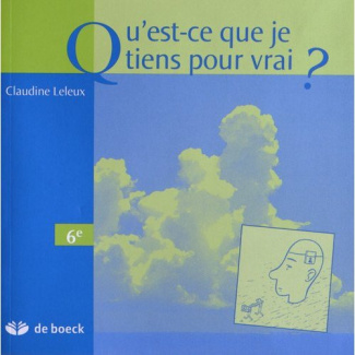 QU'EST-CE QUE JE TIENS POUR VRAI  MANUEL DE MORALE 6E