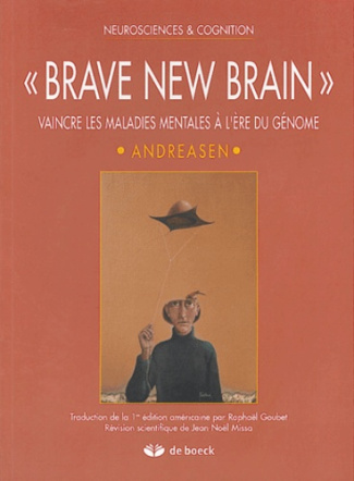 Brave new brain. Vaincre les maladies mentales à l'ère du génome
