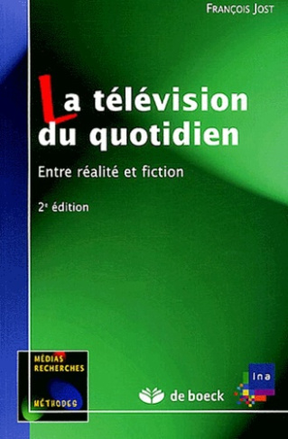 La télévision du quotidien. Entre réalité et fiction, 2e édition revue et augmentée