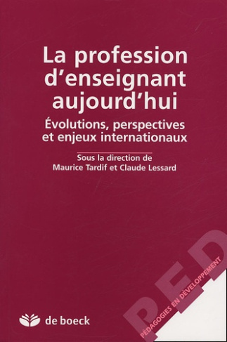La profession d'enseignant aujourd'hui. Evolutions, perspectives et enjeux internationaux