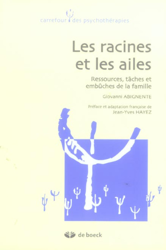 Les racines et les ailes. Ressources, tâches et embûches de la famille