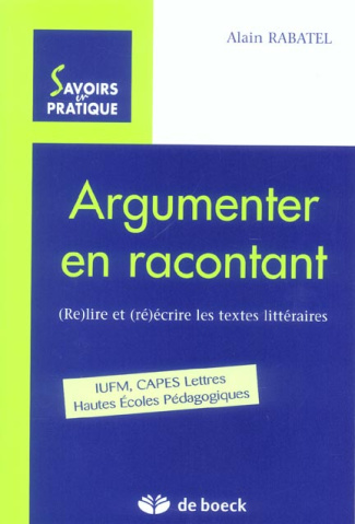 Argumenter en racontant. (Re)lire et (ré)écrire les textes littéraires