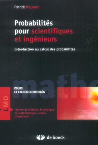 Probabilités pour scientifiques et ingénieurs. Cours et exercices corrigés