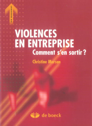 Violences en entreprise. Comment s'en sortir ?