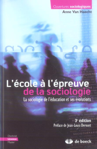 L'école à l'épreuve de la sociologie. La sociologie de l'éducation et ses évolutions, 3e édition