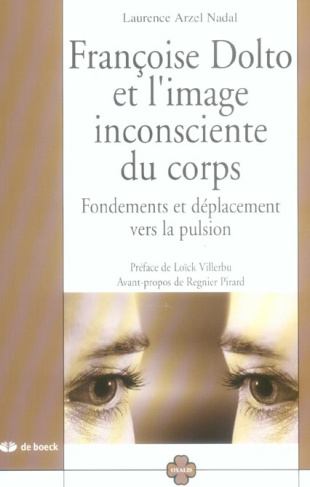 Françoise Dolto et l'image inconsciente du corps. Fondements et déplacement vers la pulsion