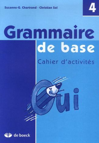 GRAMMAIRE DE BASE, CAHIER D'ACTIVITES  4 EME