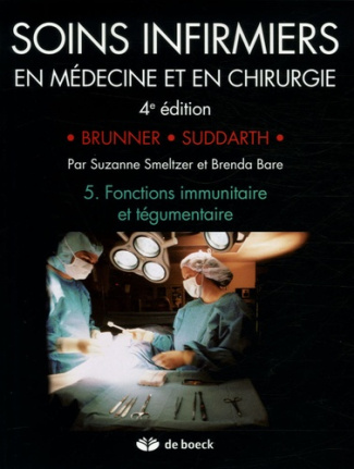 Soins infirmiers en Médecine et en Chirurgie. Tome 5, Fonctions immunitaire et tégumentaire, 4e édit