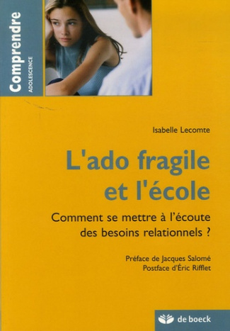 L'ado fragile et l'école. Comment se mettre à l'écoute des besoins relationnels ?