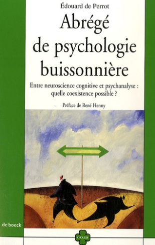 Abrégé de psychologie buissonnière. Entre neuroscience cognitive et psychanalyse : quelle coexistenc