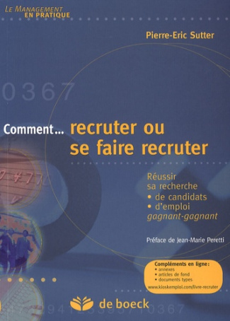 Comment recruter ou se faire recruter. Réussir sa recherche de candidats/d'emploi gagnant-gagnant