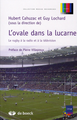 L'ovale dans la lucarne. Le rugby à la radio et à la télévision