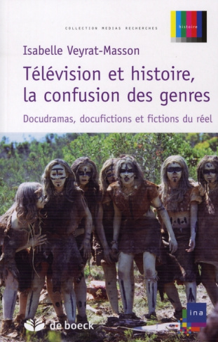 Télévision et histoire, la confusion des genres. Docudramas, docufictions et fictions du réel