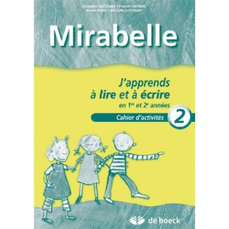 MIRABELLE - CAHIER 2 - J'APPRENDS A LIRE ET A ECRIRE EN  1ERE ET 2E ANNEES APPRENTISSAGE DE LA LECTU