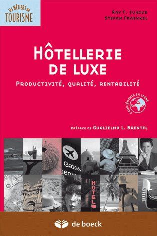 Hôtellerie de luxe. Productivité, qualité, rentabilité