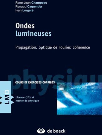 Ondes lumineuses. Propagation, optique de Fourier, cohérence