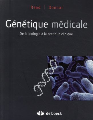 Génétique médicale. De la biologie à la pratique clinique
