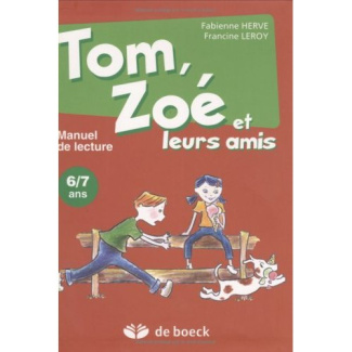 Tom, Zoé et leurs amis 6/7 ans. Manuel de lecture