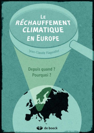 Le réchauffement climatique en Europe. Depuis quand ? Pourquoi ?
