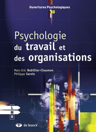 Manuel de psychologie du travail et des organisations. Les enjeux psychologiques du travail