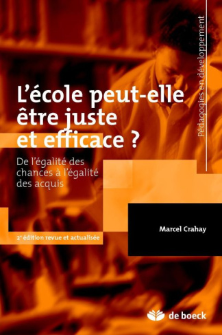 L'école peut-elle être juste et efficace ? De l'égalité des chances à l'égalité des acquis, 2e éditi