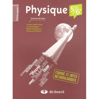 Physique 5e/6e Sciences de base. Corrigé et notes méthodologiques
