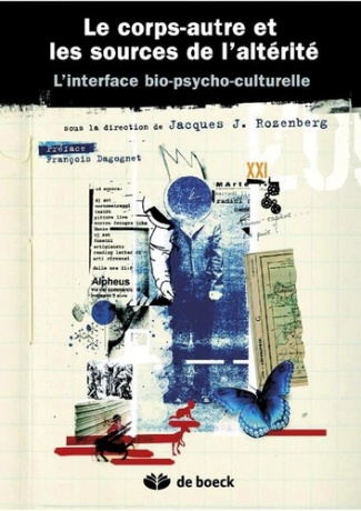 Le corps-autre et les sources de l'altérité. L'interface bio-psycho-culturelle