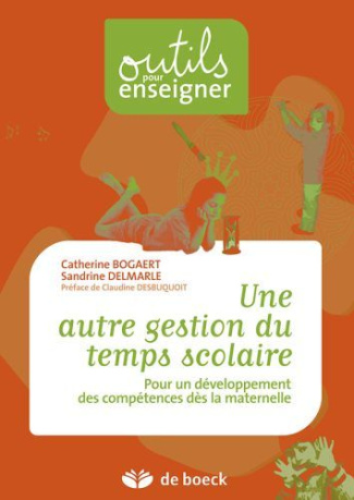 Une autre gestion du temps scolaire / Pour un développement des compétences dès la maternelle
