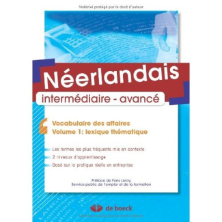 Néerlandais intermédiaire-avancé. Vocabulaire des affaires Volume 1, Lexique thématique