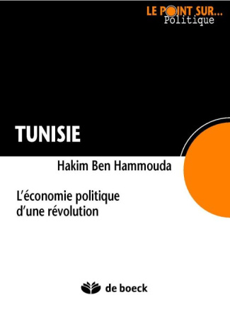 Tunisie. Economie politique d'une révolution