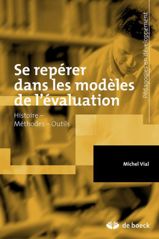 Se repérer dans les modèles de l'évaluation. Méthodes, Dispositifs, Outils