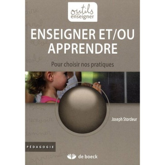 Enseigner et/ou apprendre. Pour choisir nos pratiques
