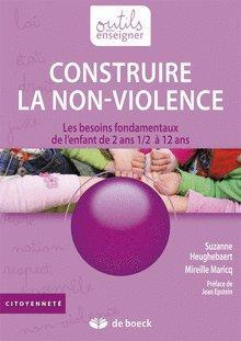 Construire la non-violence. Les besoins fondamentaux de l'enfant de 2ans 1/2 à 12 ans