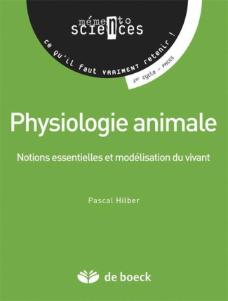 Physiologie animale. Notions essentielles et modélisation du vivant