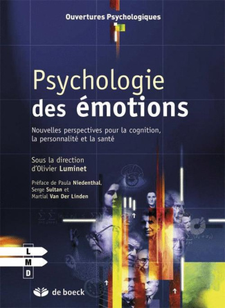 Psychologie des émotions. Nouvelles perspectives pour la cognition, la personnalité et la santé