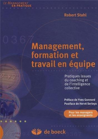 Management, formation et travail en équipe. Pratiques issues du coaching et de l'intelligence collec