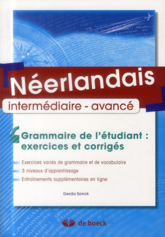 Néerlandais intermédiaire - avancé. Grammaire de l'étudiant : exercices et corrigés