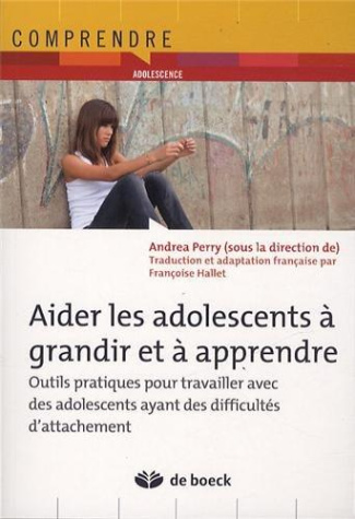 Aider les adolescents à grandir et à apprendre. Outils pratiques pour travailler avec des adolescent