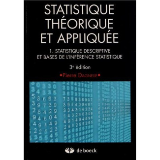Statistique théorique et appliquée. Tome 1, Statistique descriptive et base de l'inférence statistiq